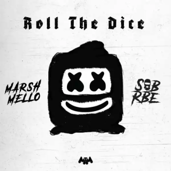 Roll the Dice BY Marshmello X SOB X RBE